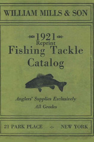 Cover of William Mills & Son 1921 Reprint Fishing Tackle Catalog