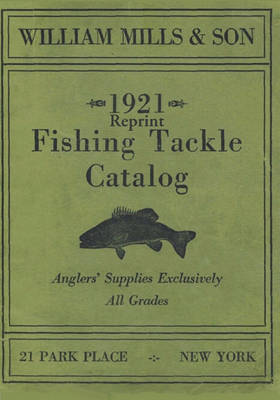 Book cover for William Mills & Son 1921 Reprint Fishing Tackle Catalog