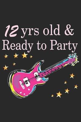 Book cover for 12 Year Old and Ready to Party