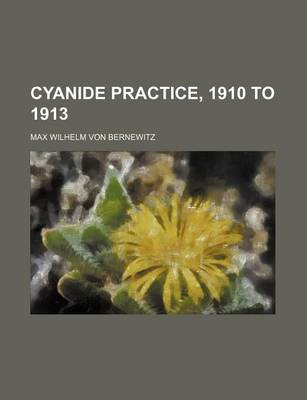 Book cover for Cyanide Practice, 1910 to 1913