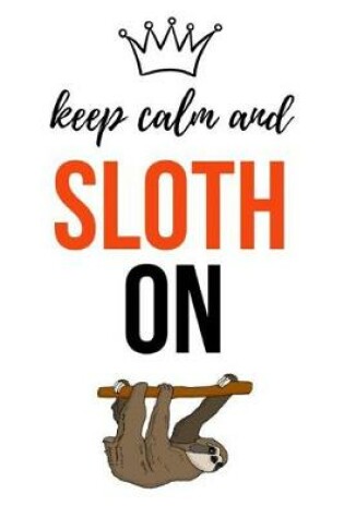 Cover of Keep Calm And Sloth On