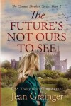 Book cover for The Future's Not Ours To See