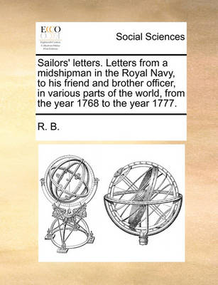 Book cover for Sailors' Letters. Letters from a Midshipman in the Royal Navy, to His Friend and Brother Officer, in Various Parts of the World, from the Year 1768 to the Year 1777.