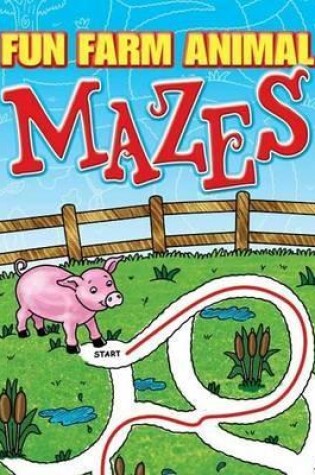 Cover of Fun Farm Animal Mazes