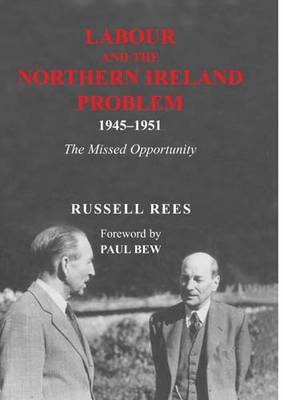 Book cover for Labour and the Northern Ireland Problem 1945-51