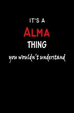 Cover of It's a Alma Thing You Wouldn't Understandl