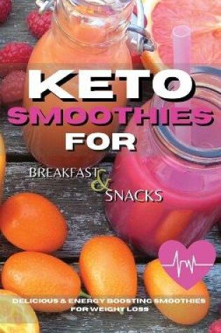 Cover of Keto Smoothies for Breakfast and Snacks