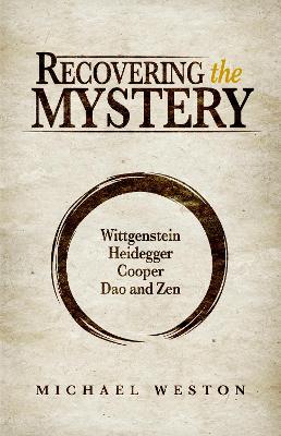 Book cover for Recovering the Mystery: Wittgenstein, Heidegger, Cooper, Dao and Zen