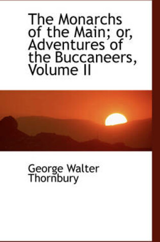 Cover of The Monarchs of the Main; Or, Adventures of the Buccaneers, Volume II