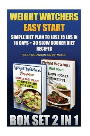 Cover of Weight Watchers Easy Start Box Set 2 in 1. Simple Diet Plan to Lose 15 Lbs in 15 Days + 30 Slow Cooker Diet Recipes