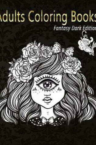Cover of Adults Coloring Book Fantasy Dark Edition