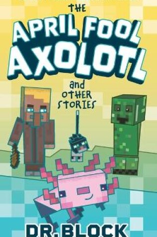 Cover of The April Fool Axolotl and Other Stories