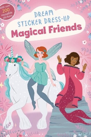 Cover of Dream Sticker Dress-Up: Magical Friends