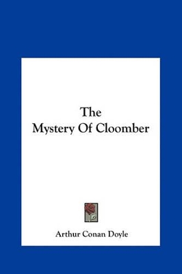 Book cover for The Mystery of Cloomber the Mystery of Cloomber