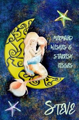 Book cover for Mermaid Wishes and Starfish Kisses Steve