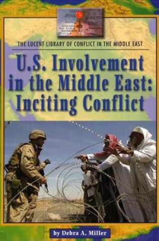 Cover of U.S. Involvement in the Middle East: Inciting Conflict