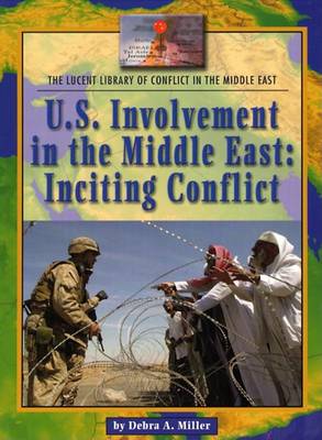 Cover of U.S. Involvement in the Middle East: Inciting Conflict