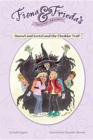 Cover of Hansel and Gretel and the Cheddar Trail