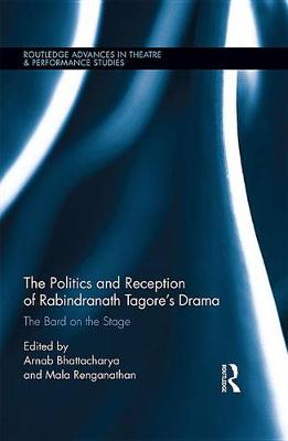 Book cover for The Politics and Reception of Rabindranath Tagore's Drama