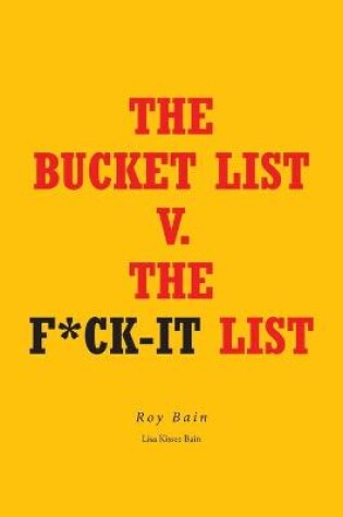 Cover of The Bucket List v. The F*ck-it List