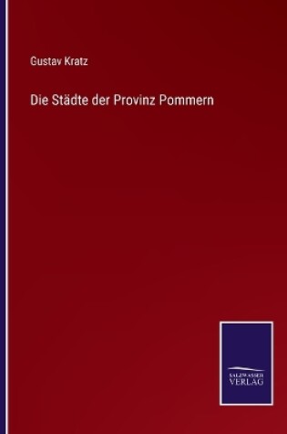 Cover of Die Städte der Provinz Pommern