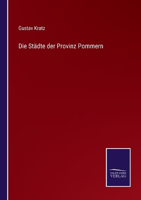 Book cover for Die Städte der Provinz Pommern