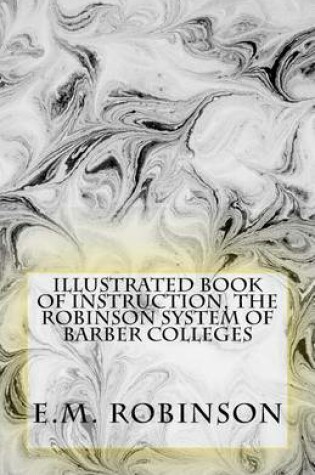 Cover of Illustrated Book of Instruction, the Robinson System of Barber Colleges