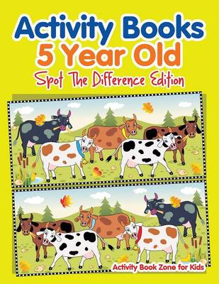 Book cover for Activity Books 5 Year Old Spot The Difference Edition