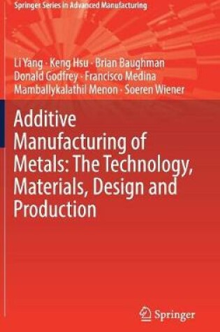 Cover of Additive Manufacturing of Metals: The Technology, Materials, Design and Production