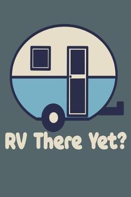 Cover of RV There Yet?