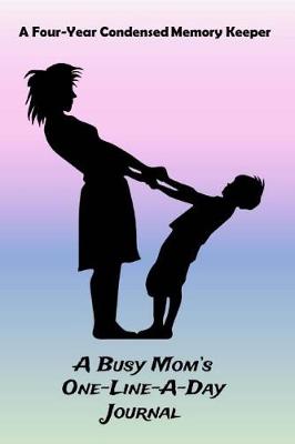 Book cover for The Busy Mom's One-Line-A-Day Journal