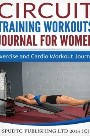 Cover of Circuit Training Workouts Journal for Women