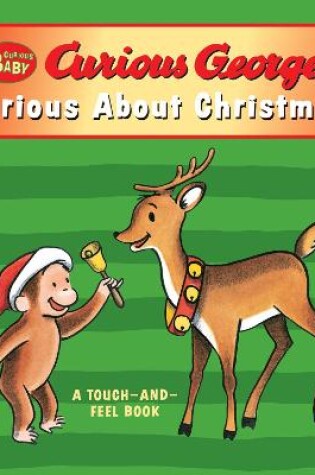 Cover of Curious Baby: Curious about Christmas Touch-And-Feel Board Book