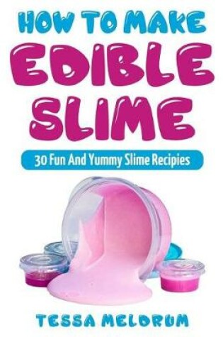 Cover of How to Make Edible Slime