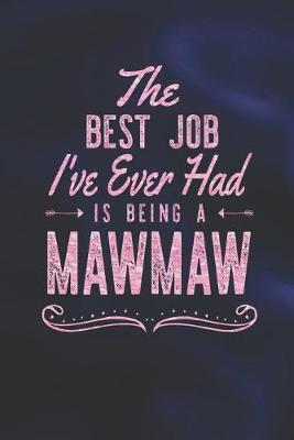 Book cover for The Best Job I've Ever Had Is Being A MawMaw