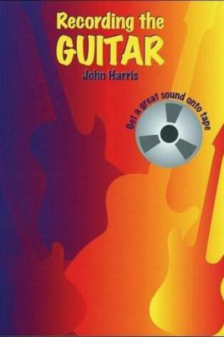 Cover of Recording the Guitar