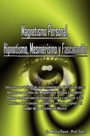 Cover of Magnetismo Personal, Hipnotismo, Mesmerismo Y Fascinacion