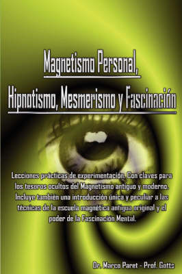 Book cover for Magnetismo Personal, Hipnotismo, Mesmerismo Y Fascinacion