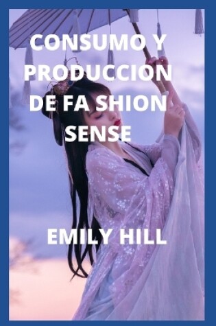 Cover of Consumo Y Producción de F&#1040; Shion Sense