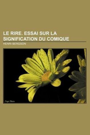 Cover of Le Rire. Essai Sur La Signification Du Comique