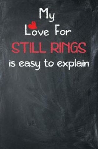 Cover of My Love for Still Rings Is Easy to Explain