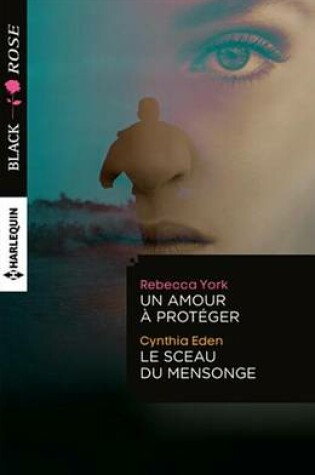 Cover of Un Amour a Proteger - Le Sceau Du Mensonge