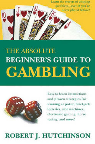 Cover of The Absolute Beginner's Guide to Gambling