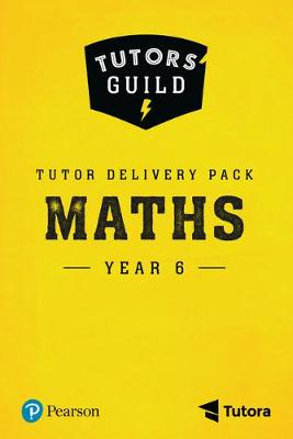Book cover for Tutors' Guild Year Six Mathematics Tutor Delivery Pack
