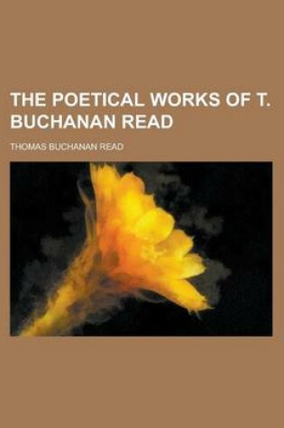 Cover of The Poetical Works of T. Buchanan Read