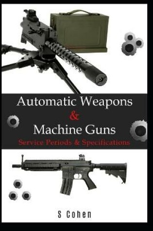 Cover of Automatic Weapons & Machine Guns
