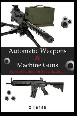 Book cover for Automatic Weapons & Machine Guns