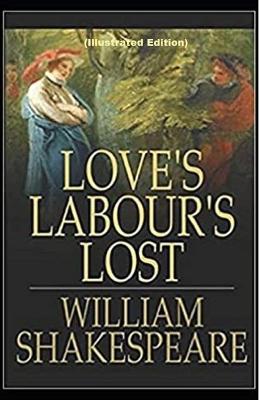 Book cover for Loves Labours Lost By William Shakespeare (Illustrated Edition)