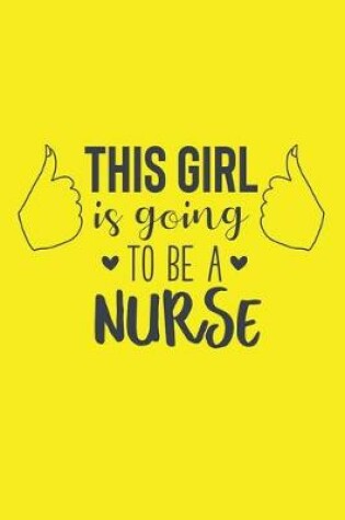 Cover of This Girl Is Going To Be A Nurse
