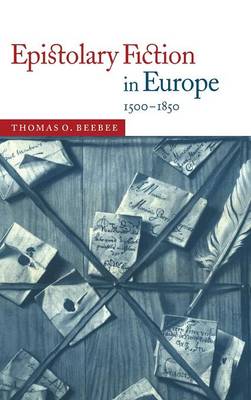 Book cover for Epistolary Fiction in Europe, 1500-1850